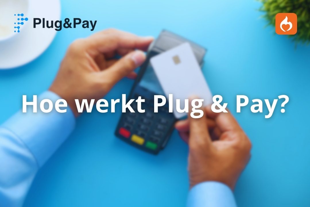 Hoe werkt Plug & Pay?